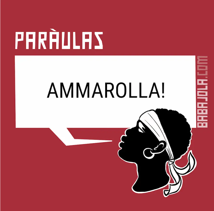 Parole sarde: Ammarolla